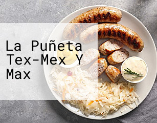 La Puñeta Tex-Mex Y Max
