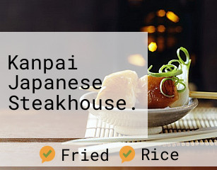 Kanpai Japanese Steakhouse.