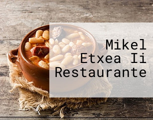 Mikel Etxea Ii Restaurante