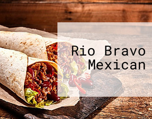 Rio Bravo Mexican
