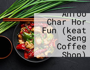 Ahfoo Char Hor Fun (keat Seng Coffee Shop)