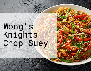 Wong's Knights Chop Suey