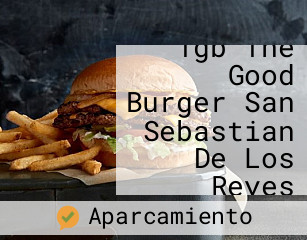 Tgb The Good Burger San Sebastian De Los Reyes