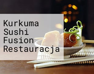 Kurkuma Sushi Fusion Restauracja