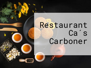 Restaurant Ca´s Carboner