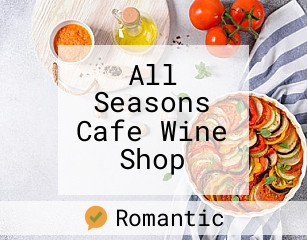 All Seasons Cafe Wine Shop