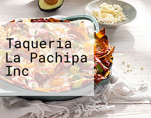 Taqueria La Pachipa Inc