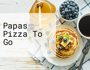 Papas Pizza To Go