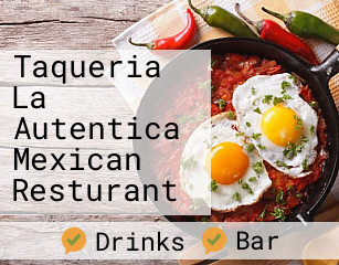 Taqueria La Autentica Mexican Resturant
