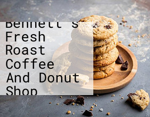 Bennett's Fresh Roast Coffee And Donut Shop