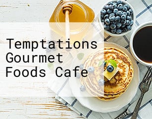 Temptations Gourmet Foods Cafe