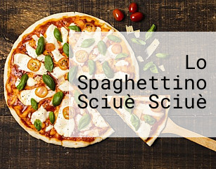 Lo Spaghettino Sciuè Sciuè