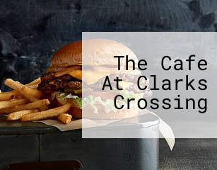 The Cafe At Clarks Crossing