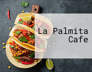 La Palmita Cafe