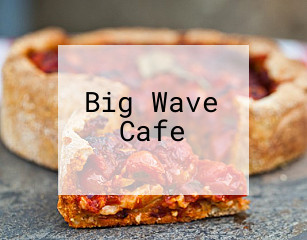 Big Wave Cafe