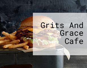 Grits And Grace Cafe