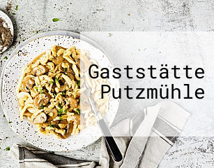 Gaststätte Putzmühle