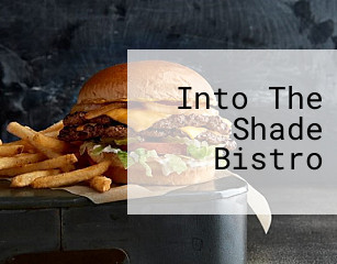 Into The Shade Bistro