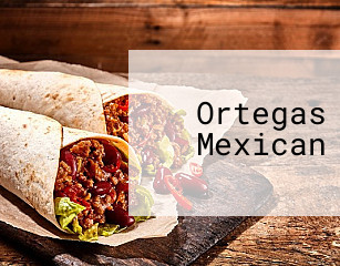 Ortegas Mexican