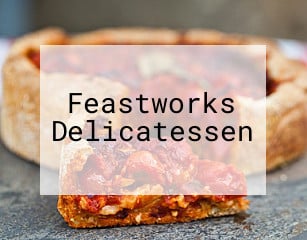 Feastworks Delicatessen