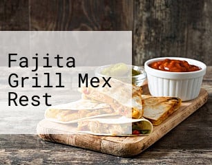 Fajita Grill Mex Rest