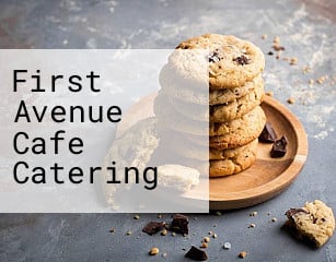 First Avenue Cafe Catering