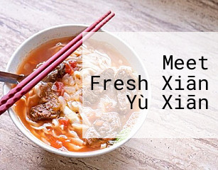 Meet Fresh Xiān Yù Xiān