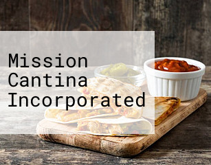 Mission Cantina Incorporated