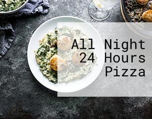 All Night 24 Hours Pizza