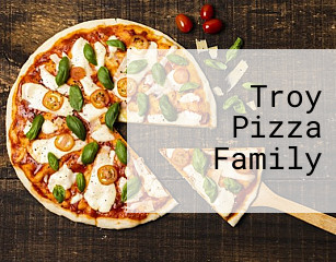 Troy Pizza Family