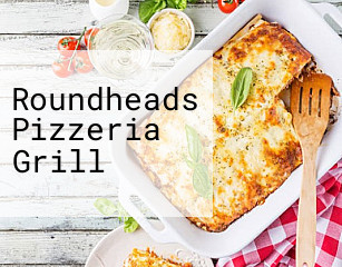 Roundheads Pizzeria Grill