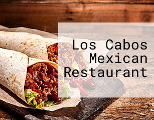 Los Cabos Mexican Restaurant