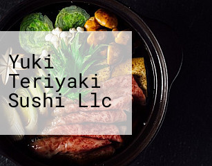 Yuki Teriyaki Sushi Llc