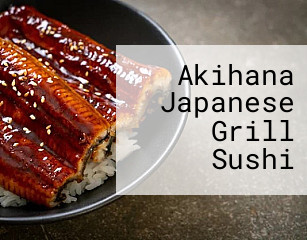 Akihana Japanese Grill Sushi