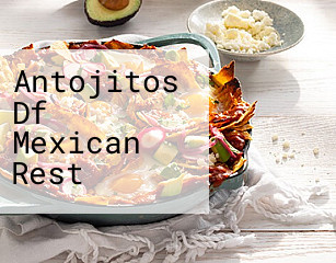 Antojitos Df Mexican Rest
