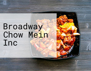 Broadway Chow Mein Inc