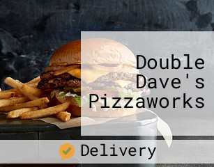 Double Dave's Pizzaworks