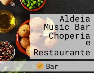 Aldeia Music Bar - Choperia e Restaurante