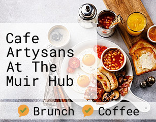 Cafe Artysans At The Muir Hub