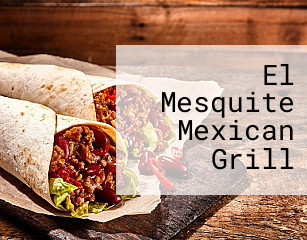 El Mesquite Mexican Grill