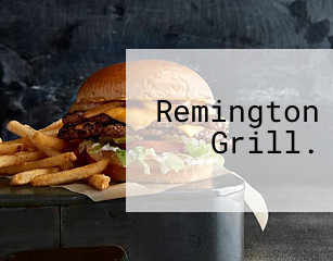 Remington Grill.