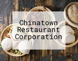Chinatown Restaurant Corporation