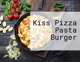 Kiss Pizza Pasta Burger