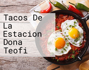 Tacos De La Estacion Dona Teofi
