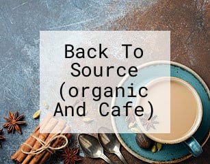 Back To Source (organic And Cafe)