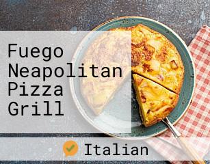Fuego Neapolitan Pizza Grill