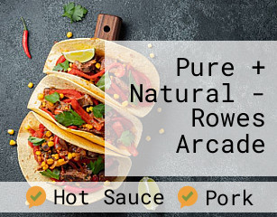 Pure + Natural - Rowes Arcade