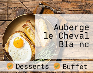 Auberge le Cheval Bla nc