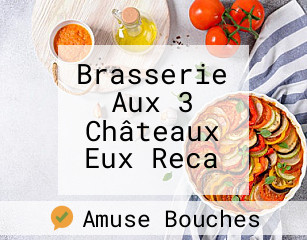Brasserie Aux 3 Châteaux Eux Reca
