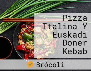 Pizza Italina Y Euskadi Doner Kebab
